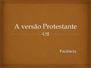 PaciênciaPaciência
 