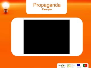 Propaganda
   Exemplo
 