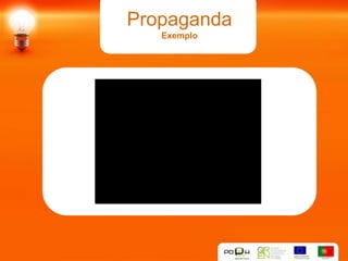 Propaganda
   Exemplo
 