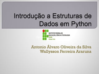 Opção 1 Para adicionar



Antonio Álvaro Oliveira da Silva
    Wallysson Ferreira Araruna
 