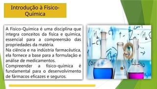 A Físico-Química é um ramo da Química que estuda os processos químicos ...
