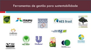 Ferramentas de gestão para sustentabilidade
 