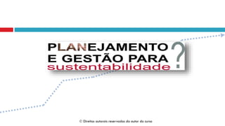  Direitos autorais reservados do autor do curso
 