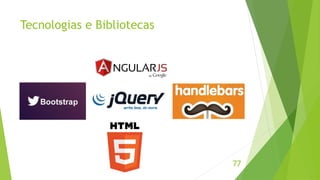 Tecnologias e Bibliotecas 
77 
 