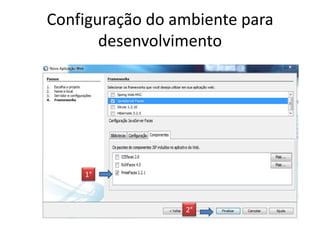 Configuração do ambiente para
       desenvolvimento




    1°



                 2°
 