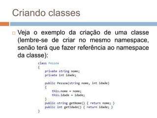 Criando classes


Veja o exemplo da criação de uma classe:

 