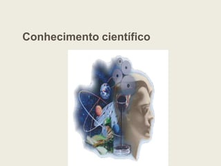 Conhecimento científico
 