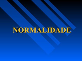 NORMALIDADENORMALIDADE
 