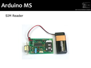 Arduino MS
SIM Reader
 SIM Reader
 