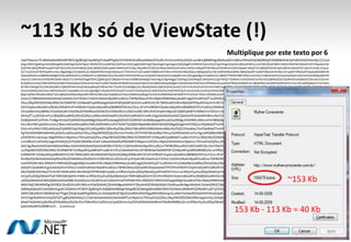 ~113 Kb só de ViewState (!)/wEPDwULLTE3NDAyNzI0MzMPZBYCZg9kFgICAw9kFgYCAw8PFgIeCEltYWdlVXJsBSsvdXBsb2FkL0FuYU1hcmlhQnJhZ2EuanBnLjM0MHgzNDAudGh1bWIuYXhkZGQCBQ9kFgYCBQ8WAh4LXyFJdGVtQ291bnQC/////w9kAgcPZBYCZg9kFgJmD2QWAgIBD2QWAgIVDxAPFgIeC18hRGF0YUJvdW5kZ2QPFhsCAQICAgMCBAIFAgYCBwIIAgkCCgILAgwCDQIOAg8CEAIRAhICEwIUAhUCFgIXAhgCGQIaAhsWGxAFBEFjcmUFAkFDZxAFB0FsYWdvYXMFAkFMZxAFCEFtYXpvbmFzBQJBTWcQBQZBbWFww6EFAkFQZxAFBUJhaGlhBQJCQWcQBQZDZWFyw6EFAkNFZxAFEERpc3RyaXRvIEZlZGVyYWwFAkRGZxAFD0VzcMOtcml0byBTYW50bwUCRVNnEAUGR29pw6FzBQJHT2cQBQlNYXJhbmjDo28FAk1BZxAFDE1pbmFzIEdlcmFpcwUCTUdnEAUSTWF0byBHcm9zc28gZG8gU3VsBQJNU2cQBQtNYXRvIEdyb3NzbwUCTVRnEAUFUGFyw6EFAlBBZxAFCFBhcmHDrWJhBQJQQmcQBQpQZXJuYW1idWNvBQJQRWcQBQZQaWF1w60FAlBJZxAFB1BhcmFuw6EFAlBSZxAFDlJpbyBkZSBKYW5laXJvBQJSSmcQBRNSaW8gR3JhbmRlIGRvIE5vcnRlBQJSTmcQBQlSb25kw7RuaWEFAlJPZxAFB1JvcmFpbWEFAlJSZxAFEVJpbyBHcmFuZGUgZG8gU3VsBQJSU2cQBQ5TYW50YSBDYXRhcmluYQUCU0NnEAUHU2VyZ2lwZQUCU0VnEAUKU8OjbyBQYXVsbwUCU1BnEAUJVG9jYW50aW5zBQJUT2cWAWZkAgkPZBYCZg9kFgQCFQ8QDxYCHwJnZA8WGwIBAgICAwIEAgUCBgIHAggCCQIKAgsCDAINAg4CDwIQAhECEgITAhQCFQIWAhcCGAIZAhoCGxYbEAUEQWNyZQUCQUNnEAUHQWxhZ29hcwUCQUxnEAUIQW1hem9uYXMFAkFNZxAFBkFtYXDDoQUCQVBnEAUFQmFoaWEFAkJBZxAFBkNlYXLDoQUCQ0VnEAUQRGlzdHJpdG8gRmVkZXJhbAUCREZnEAUPRXNww61yaXRvIFNhbnRvBQJFU2cQBQZHb2nDoXMFAkdPZxAFCU1hcmFuaMOjbwUCTUFnEAUMTWluYXMgR2VyYWlzBQJNR2cQBRJNYXRvIEdyb3NzbyBkbyBTdWwFAk1TZxAFC01hdG8gR3Jvc3NvBQJNVGcQBQVQYXLDoQUCUEFnEAUIUGFyYcOtYmEFAlBCZxAFClBlcm5hbWJ1Y28FAlBFZxAFBlBpYXXDrQUCUElnEAUHUGFyYW7DoQUCUFJnEAUOUmlvIGRlIEphbmVpcm8FAlJKZxAFE1JpbyBHcmFuZGUgZG8gTm9ydGUFAlJOZxAFCVJvbmTDtG5pYQUCUk9nEAUHUm9yYWltYQUCUlJnEAURUmlvIEdyYW5kZSBkbyBTdWwFAlJTZxAFDlNhbnRhIENhdGFyaW5hBQJTQ2cQBQdTZXJnaXBlBQJTRWcQBQpTw6NvIFBhdWxvBQJTUGcQBQlUb2NhbnRpbnMFAlRPZxYBZmQCHw8QDxYCHwJnZA8WAwIBAgICAxYDEAUIRMO6dmlkYXMFATFnEAUGT3V0cm9zBQEzZxAFClN1Z2VzdMO1ZXMFATJnFgFmZAIHD2QWEAIBDw8WAh4IRGVzdGFxdWUytxQAAQAAAP////8BAAAAAAAAAAwCAAAAU1JvY2hlLk11bGhlckNvbnNjaWVudGUuTW9kZWwsIFZlcnNpb249MS4wLjAuMCwgQ3VsdHVyZT1uZXV0cmFsLCBQdWJsaWNLZXlUb2tlbj1udWxsBQEAAAAuUm9jaGUuTXVsaGVyQ29uc2NpZW50ZS5Nb2RlbC5EZXN0YXF1ZVByaW5jaXBhbAgAAAAJYW5pbWFjb2VzEzxJRD5rX19CYWNraW5nRmllbGQXPFRpdHVsbz5rX19CYWNraW5nRmllbGQWPFRleHRvPmtfX0JhY2tpbmdGaWVsZBQ8VXJsPmtfX0JhY2tpbmdGaWVsZBc8U3RhdHVzPmtfX0JhY2tpbmdGaWVsZB08RGF0YUluY2x1c2FvPmtfX0JhY2tpbmdGaWVsZB48RGF0YUFsdGVyYWNhbz5rX19CYWNraW5nRmllbGQDAAEBAQAAA7ABU3lzdGVtLkNvbGxlY3Rpb25zLkdlbmVyaWMuTGlzdGAxW1tSb2NoZS5NdWxoZXJDb25zY2llbnRlLk1vZGVsLkRlc3RhcXVlUHJpbmNpcGFsQW5pbWFjYW8sIFJvY2hlLk11bGhlckNvbnNjaWVudGUuTW9kZWwsIFZlcnNpb249MS4wLjAuMCwgQ3VsdHVyZT1uZXV0cmFsLCBQdWJsaWNLZXlUb2tlbj1udWxsXV0IAw0PU3lzdGVtLkRhdGVUaW1lAgAAAAkDAAAACQAAAAYEAAAAMVBhcnRpY2lwZSBkYSBDYW1pbmhhZGEgZGFzIFZpdG9yaW9zYXMgZW0gTWFjZWnDsyEGBQAAAPUCPHA+Tm8gcHImb2FjdXRlO3hpbW8gZG9taW5nbywgZGlhIDE2IGRlIGFnb3N0bywgbXVsaGVyZXMgcXVlIHBhc3NhcmFtIHBlbG8gYyZhY2lyYztuY2VyIGRlIG1hbWEsIGFjb21wYW5oYWRhcyBwb3IgYW1pZ29zLCBmYW1pbGlhcmVzLCBwcm9maXNzaW9uYWlzIGRlIHNhJnVhY3V0ZTtkZSBlIHNpbXBhdGl6YW50ZXMgZGEgbHV0YSB2JmF0aWxkZTtvIHNhaXIgJmFncmF2ZTtzIHJ1YXMgZGUgTWFjZWkmb2FjdXRlOyBwYXJhIGNlbGVicmFyIHN1YSB2aXQmb2FjdXRlO3JpYS4gUGFydGljaXBlLCBlbnRyZSBuZXNzYSBsdXRhISBBIGNvbmNlbnRyYSZjY2VkaWw7JmF0aWxkZTtvIHNlciZhYWN1dGU7IGEgcGFydGlyIGRhcyA5aCBubyBBbGFnb2luaGEuPC9wPgYGAAAASWh0dHA6Ly93d3cubXVsaGVyY29uc2NpZW50ZS5jb20uYnIvTm9zc2EtTHV0YS9ub3RpY2lhcy1kZXRhbGhlLmFzcHg/aWQ9MzRBAEKeJvvnywgIDVBtiPwA6MsIBAMAAACwAVN5c3RlbS5Db2xsZWN0aW9ucy5HZW5lcmljLkxpc3RgMVtbUm9jaGUuTXVsaGVyQ29uc2NpZW50ZS5Nb2RlbC5EZXN0YXF1ZVByaW5jaXBhbEFuaW1hY2FvLCBSb2NoZS5NdWxoZXJDb25zY2llbnRlLk1vZGVsLCBWZXJzaW9uPTEuMC4wLjAsIEN1bHR1cmU9bmV1dHJhbCwgUHVibGljS2V5VG9rZW49bnVsbF1dAwAAAAZfaXRlbXMFX3NpemUIX3ZlcnNpb24EAAA4Um9jaGUuTXVsaGVyQ29uc2NpZW50ZS5Nb2RlbC5EZXN0YXF1ZVByaW5jaXBhbEFuaW1hY2FvW10CAAAACAgJBwAAAAEAAAABAAAABwcAAAAAAQAAAAQAAAAENlJvY2hlLk11bGhlckNvbnNjaWVudGUuTW9kZWwuRGVzdGFxdWVQcmluY2lwYWxBbmltYWNhbwIAAAAJCAAAAA0DBQgAAAA2Um9jaGUuTXVsaGVyQ29uc2NpZW50ZS5Nb2RlbC5EZXN0YXF1ZVByaW5jaXBhbEFuaW1hY2FvCAAAAAhhbmltYWNhbxFkZXN0YXF1ZVByaW5jaXBhbBM8SUQ+a19fQmFja2luZ0ZpZWxkGzxJZEFuaW1hY2FvPmtfX0JhY2tpbmdGaWVsZCQ8SWREZXN0YXF1ZVByaW5jaXBhbD5rX19CYWNraW5nRmllbGQiPE9yZGVtQXByZXNlbnRhY2FvPmtfX0JhY2tpbmdGaWVsZB08RGF0YUluY2x1c2FvPmtfX0JhY2tpbmdGaWVsZB48RGF0YUFsdGVyYWNhbz5rX19CYWNraW5nRmllbGQEBAAAAAAAAyRSb2NoZS5NdWxoZXJDb25zY2llbnRlLk1vZGVsLkFycXVpdm8CAAAALlJvY2hlLk11bGhlckNvbnNjaWVudGUuTW9kZWwuRGVzdGFxdWVQcmluY2lwYWwCAAAACAgICA1xU3lzdGVtLk51bGxhYmxlYDFbW1N5c3RlbS5EYXRlVGltZSwgbXNjb3JsaWIsIFZlcnNpb249Mi4wLjAuMCwgQ3VsdHVyZT1uZXV0cmFsLCBQdWJsaWNLZXlUb2tlbj1iNzdhNWM1NjE5MzRlMDg5XV0CAAAACQkAAAAKegAAAJkAAAAJAAAAAQAAAGAFi/wA6MsICgUJAAAAJFJvY2hlLk11bGhlckNvbnNjaWVudGUuTW9kZWwuQXJxdWl2bwwAAAATPElEPmtfX0JhY2tpbmdGaWVsZBU8Tm9tZT5rX19CYWNraW5nRmllbGQVPFBhdGg+a19fQmFja2luZ0ZpZWxkHDxDb250ZW50VHlwZT5rX19CYWNraW5nRmllbGQYPFRhbWFuaG8+a19fQmFja2luZ0ZpZWxkGjxJZFlvdVR1YmU+a19fQmFja2luZ0ZpZWxkHjxTdGF0dXNZb3VUdWJlPmtfX0JhY2tpbmdGaWVsZBk8RXhjbHVpZG8+a19fQmFja2luZ0ZpZWxkHTxEYXRhSW5jbHVzYW8+a19fQmFja2luZ0ZpZWxkHjxEYXRhQWx0ZXJhY2FvPmtfX0JhY2tpbmdGaWVsZB48QXJxdWl2b1N0cmVhbT5rX19CYWNraW5nRmllbGQbPFBhdGhGaXNpY28+a19fQmFja2luZ0ZpZWxkAAEBAQABAAAAAwMBCAUDAQ1xU3lzdGVtLk51bGxhYmxlYDFbW1N5c3RlbS5EYXRlVGltZSwgbXNjb3JsaWIsIFZlcnNpb249Mi4wLjAuMCwgQ3VsdHVyZT1uZXV0cmFsLCBQdWJsaWNLZXlUb2tlbj1iNzdhNWM1NjE5MzRlMDg5XV0QU3lzdGVtLklPLlN0cmVhbQIAAACZAAAABgoAAAAVY29udml0ZV8zNjl4MjA1XzMuanBnBgsAAAAdL3VwbG9hZC9jb252aXRlXzM2OXgyMDVfMy5qcGcGDAAAAAtpbWFnZS9wanBlZwU2MDQ4NApQAGAFi/wA6MsICgoKC2QWAmYPZBYCZg9kFgYCAQ8WAh8BAgEWAgIBD2QWAgIBDw8WCB4EVGV4dAUBMR4PQ29tbWFuZEFyZ3VtZW50BR0vdXBsb2FkL2NvbnZpdGVfMzY5eDIwNV8zLmpwZx4IQ3NzQ2xhc3MFCSBzZWxlY3RlZB4EXyFTQgICZGQCAw8PFgQfAAUvL3VwbG9hZC9jb252aXRlXzM2OXgyMDVfMy5qcGcuMzY5eDIwNS50aHVtYi5heGQeB1Zpc2libGVnZGQCBQ8WAh4Fc3R5bGUFDWRpc3BsYXk6bm9uZTtkAgMPDxYCHgtNaXRvVmVyZGFkZTLgBQABAAAA/////wEAAAAAAAAADAIAAABTUm9jaGUuTXVsaGVyQ29uc2NpZW50ZS5Nb2RlbCwgVmVyc2lvbj0xLjAuMC4wLCBDdWx0dXJlPW5ldXRyYWwsIFB1YmxpY0tleVRva2VuPW51bGwFAQAAACpSb2NoZS5NdWxoZXJDb25zY2llbnRlLk1vZGVsLk1pdG9zVmVyZGFkZXMJAAAABmltYWdlbRM8SUQ+a19fQmFja2luZ0ZpZWxkGTxQZXJndW50YT5rX19CYWNraW5nRmllbGQZPElkSW1hZ2VtPmtfX0JhY2tpbmdGaWVsZB08UmV ... (continua)Multiplique por este texto por 6~153 Kb153 Kb - 113 Kb = 40 Kb