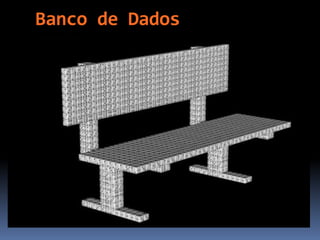 Banco de Dados
 