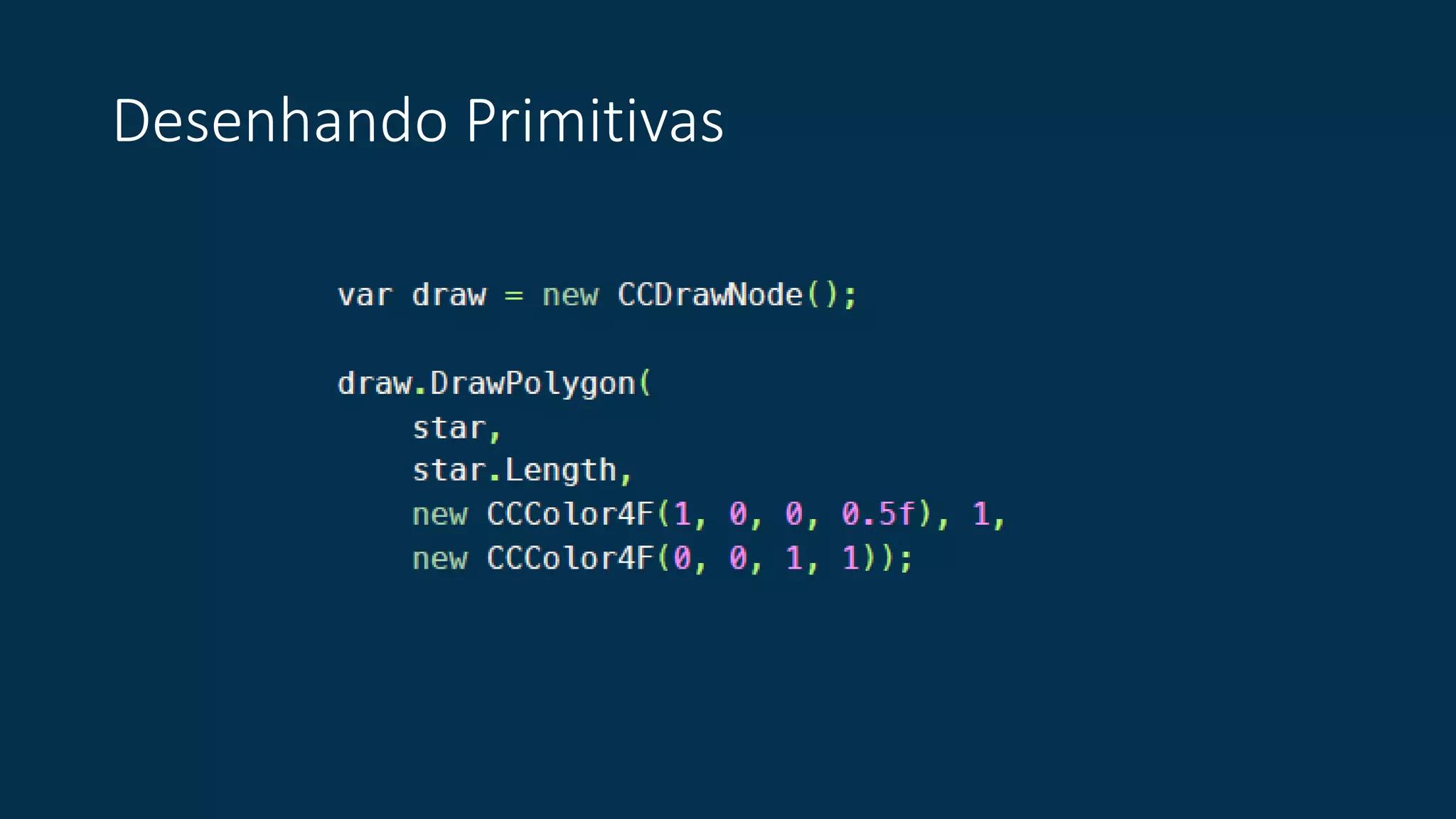 Desenhando Primitivas 
 