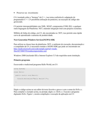 • ! ) ) )" "
" ) (( )) " # "0 "
(( )) " " D " ) 4 B
" " ?18 =E! ") =1 >88 7 7
" ! "# $%& " " "" +") 4)" ")
1 C ) ) B ) " ) $%& )) " 0
D " "
! " # $ ! % " $&$'(
! " D ) )) ) ) "# $%& " 4 "
))0 )" $ 5 >F 7 ) "
""<'' ) ) #" ' ') ) G H' ) -
# )'3I2'333'J2K' ) ) " 4
5 6) I333 99 9" "%4 LL) 7 ) )" )"
)! ! *! !
%) " M 5 <
using System;
class Hello{
public static void Main(){
Console.WriteLine("Hello World!!!");
}
}
> " B ) " "4" # " -
! 4 " " %4 "
" N )" 4 <
 