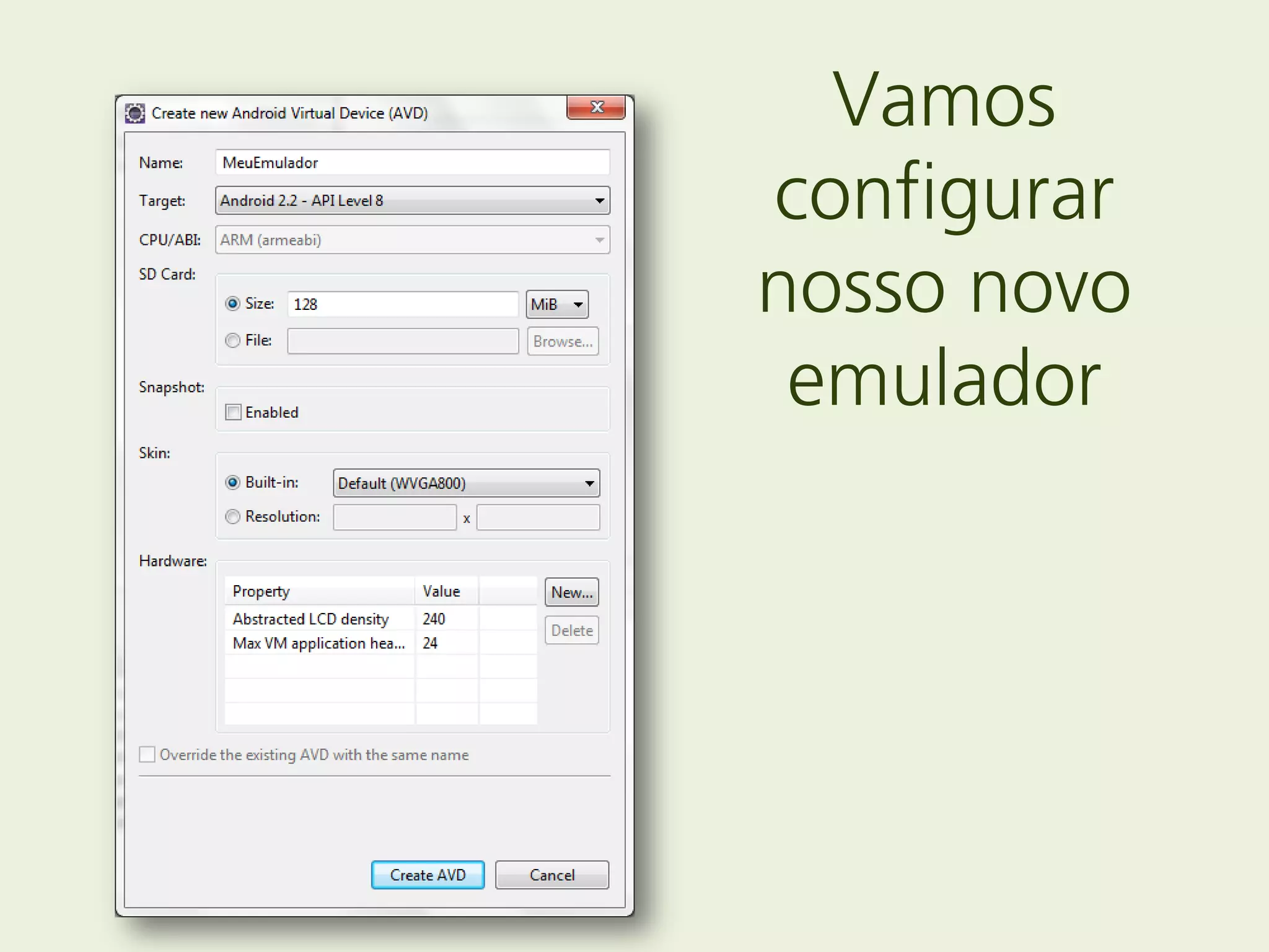 Vamos
configurar
nosso novo
 emulador
 