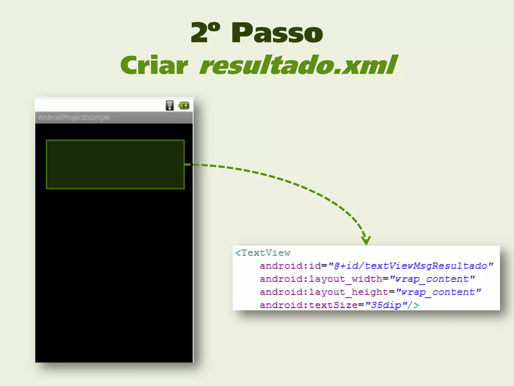 2º Passo
Criar resultado.xml
 