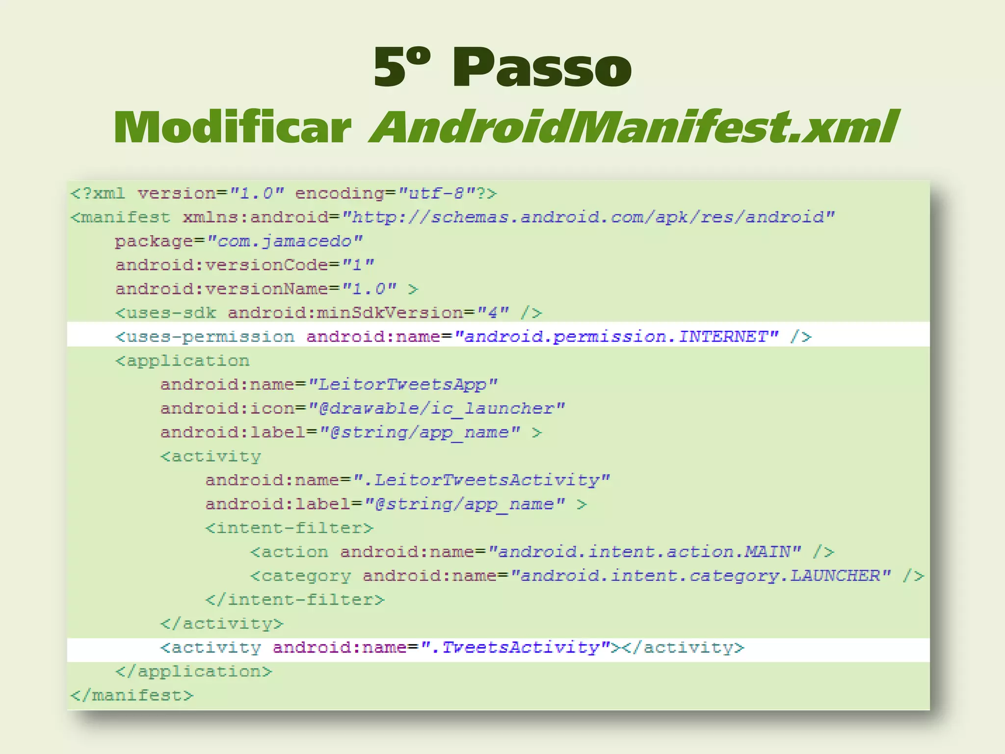 5º Passo
Modificar AndroidManifest.xml
 