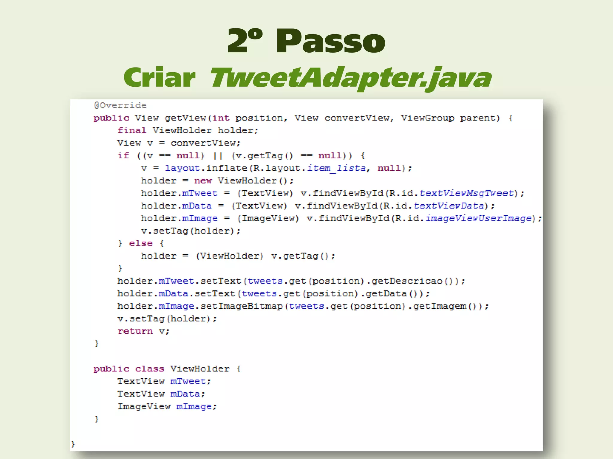 2º Passo
Criar TweetAdapter.java
 