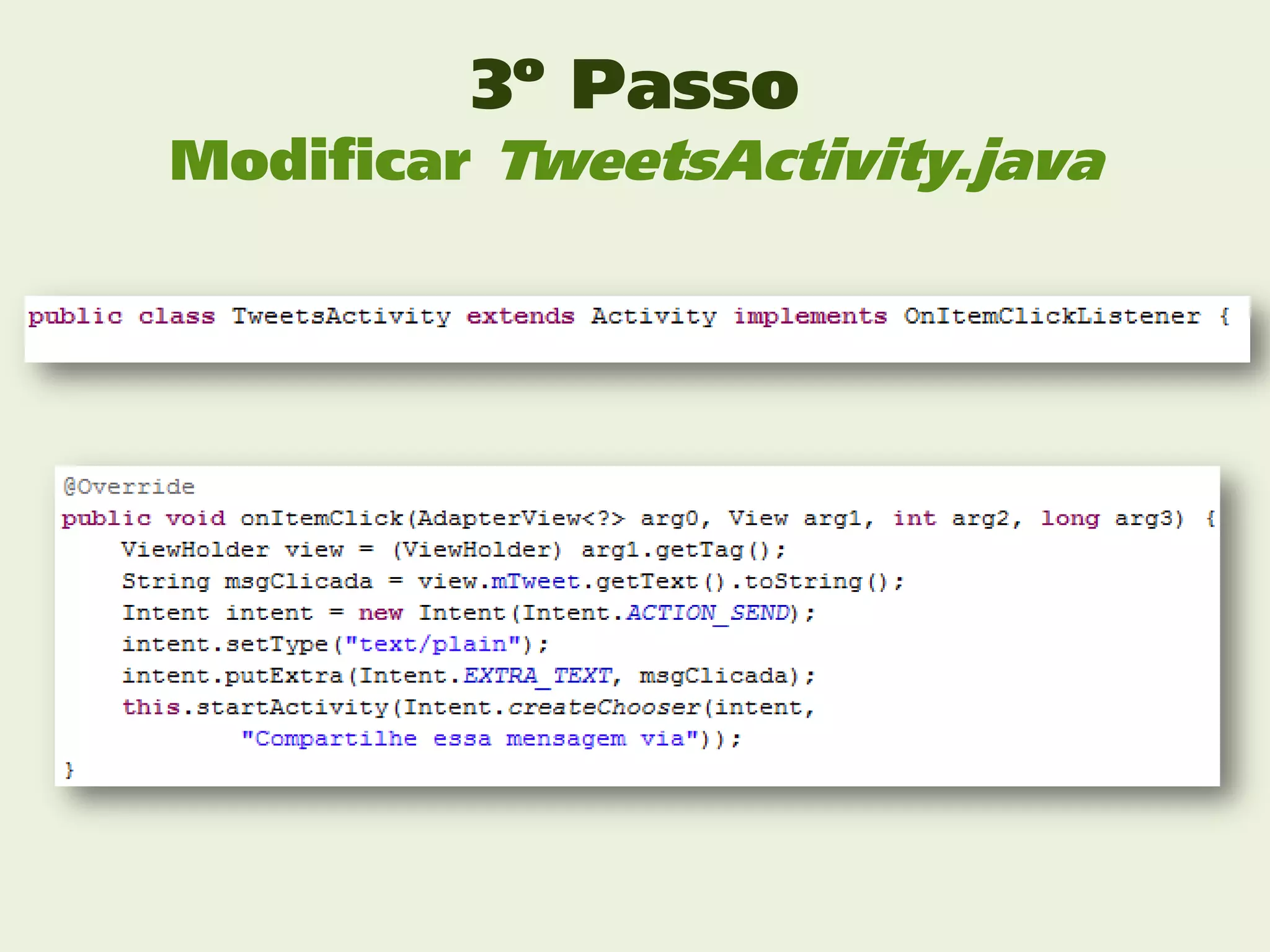 3º Passo
Modificar TweetsActivity.java
 