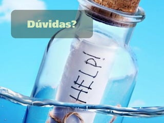 Dúvidas?
 