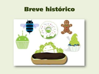 Breve histórico
 