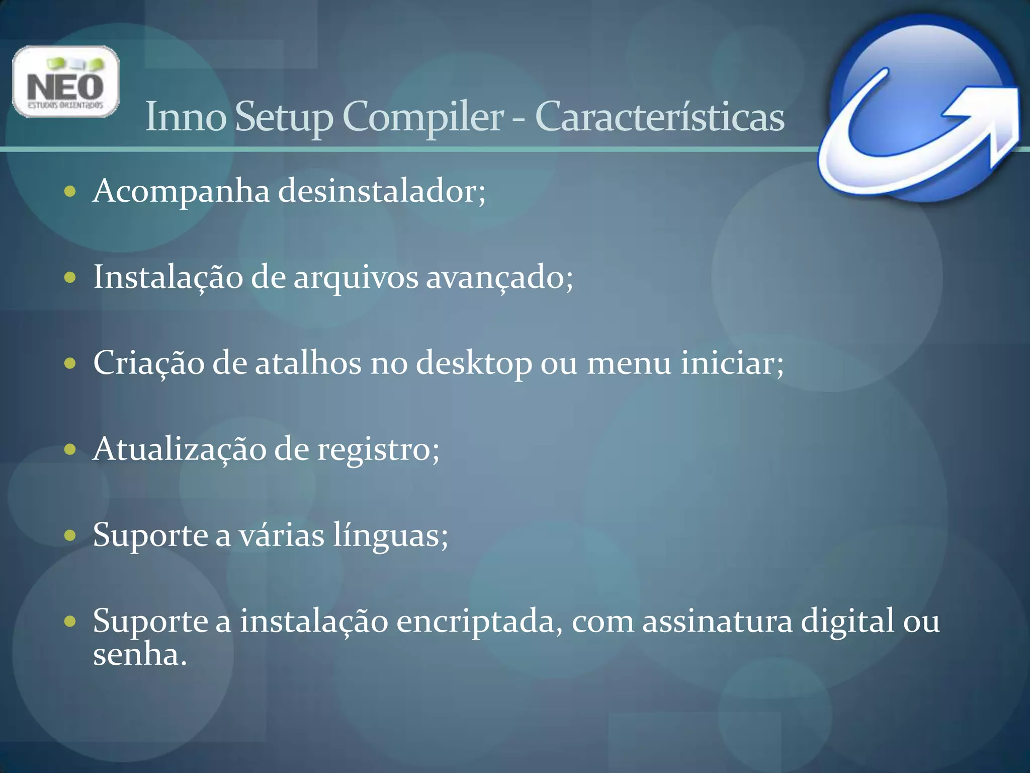 Instalando o Inno Setup CompilerVá ao site http://www.jrsoftware.org/;Clique em “Inno Setup”;Clique em “Download Inno Setup”;Baixe o executável (compatível com qualquer versão do Windows);A versão que utilizaremos será a 5.4.2.