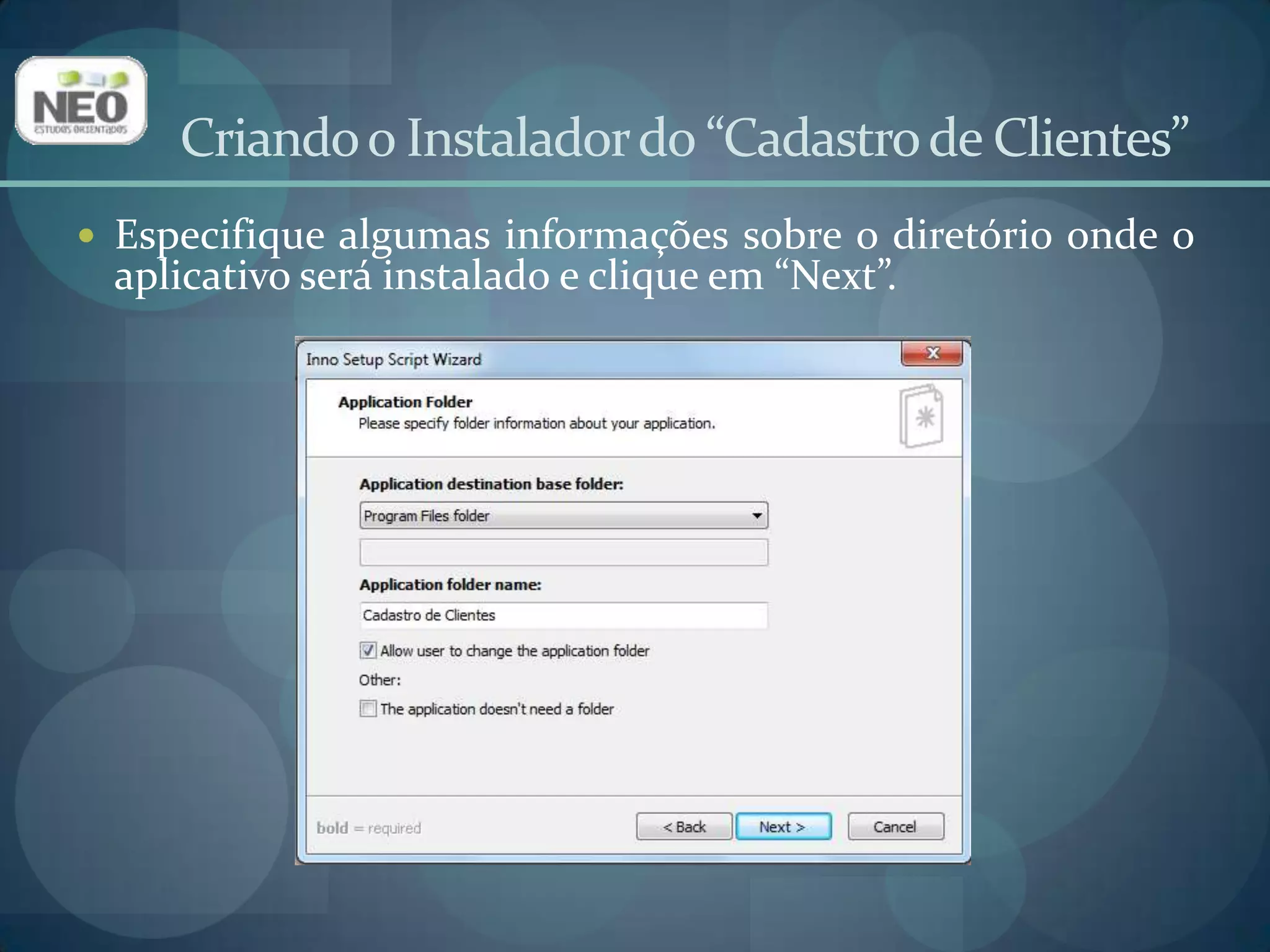 Criando o Instalador do “Cadastro de Clientes”Em “Applicationmainexecutable file” clique em “Browse...” e selecione o executável do aplicativo compilado pelo Lazarus.