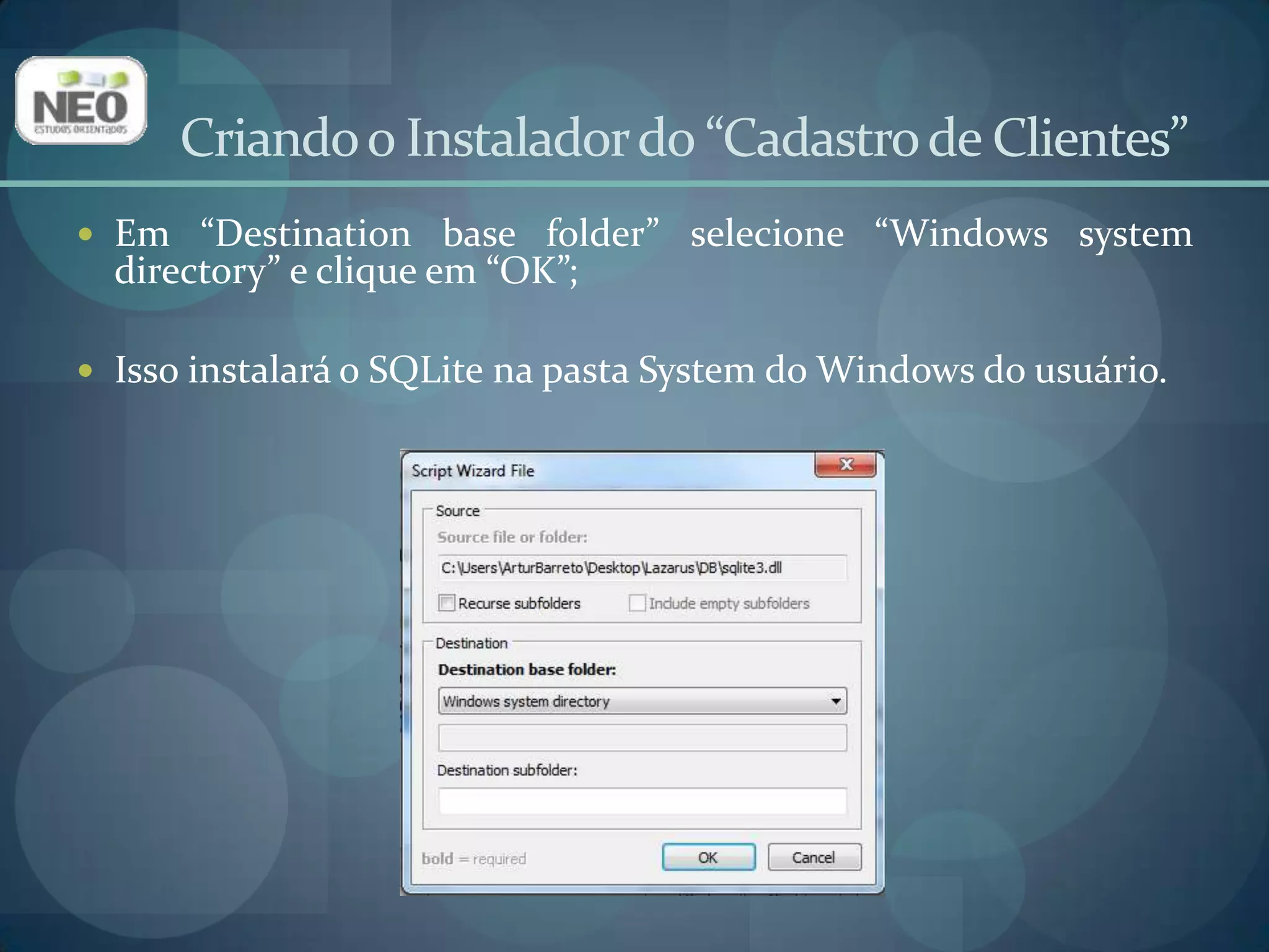 Criando o Instalador do “Cadastro de Clientes”Escolha se o usuário poderá iniciar o aplicativo após a conclusão da instalação e clique em “Next”.