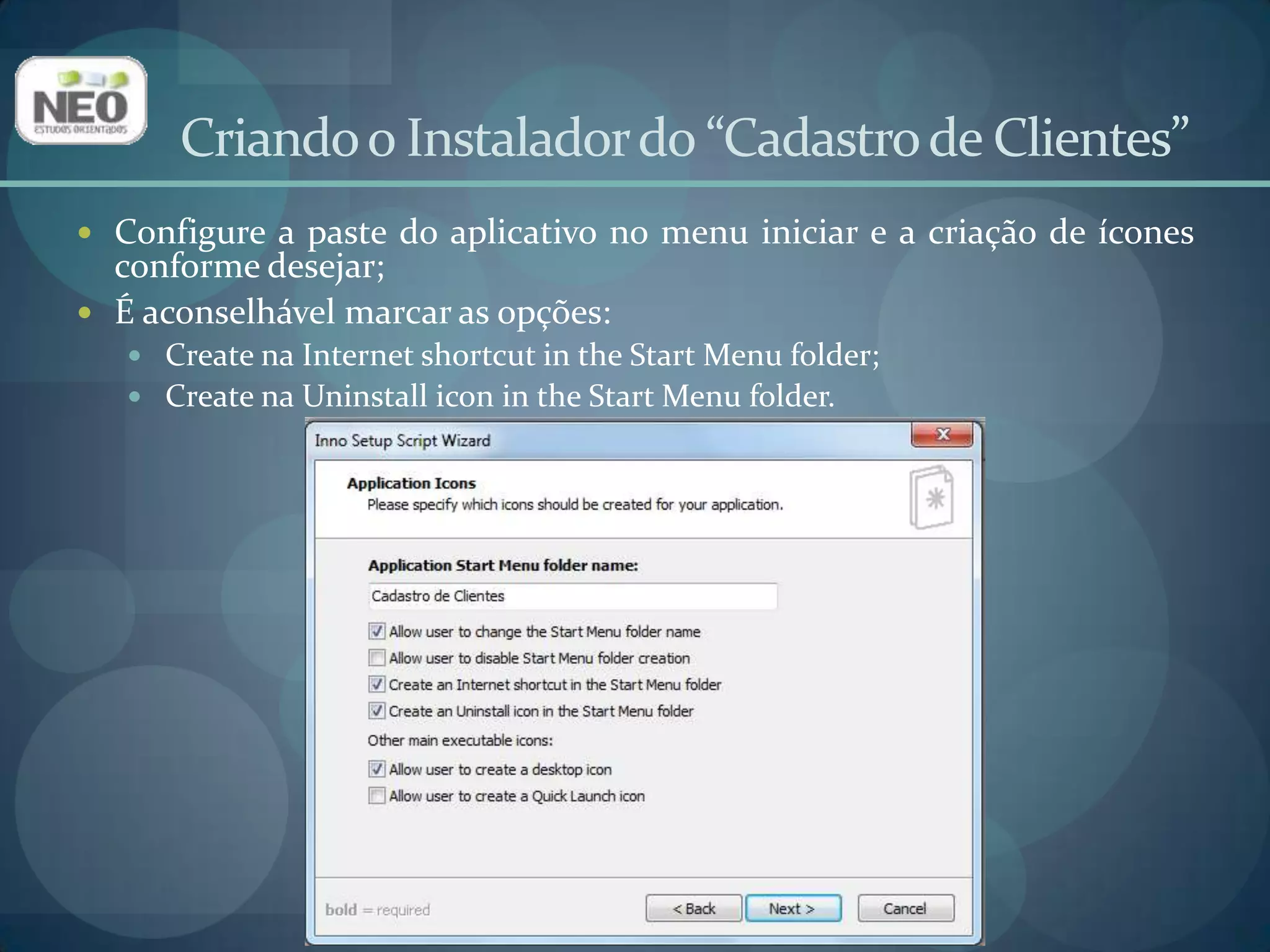 Criando o Instalador do “Cadastro de Clientes”Especifique quais arquivos de documentação deverão aparecer durante a instalação (licença de uso, antes e depois da instalação) e clique em “Next”.