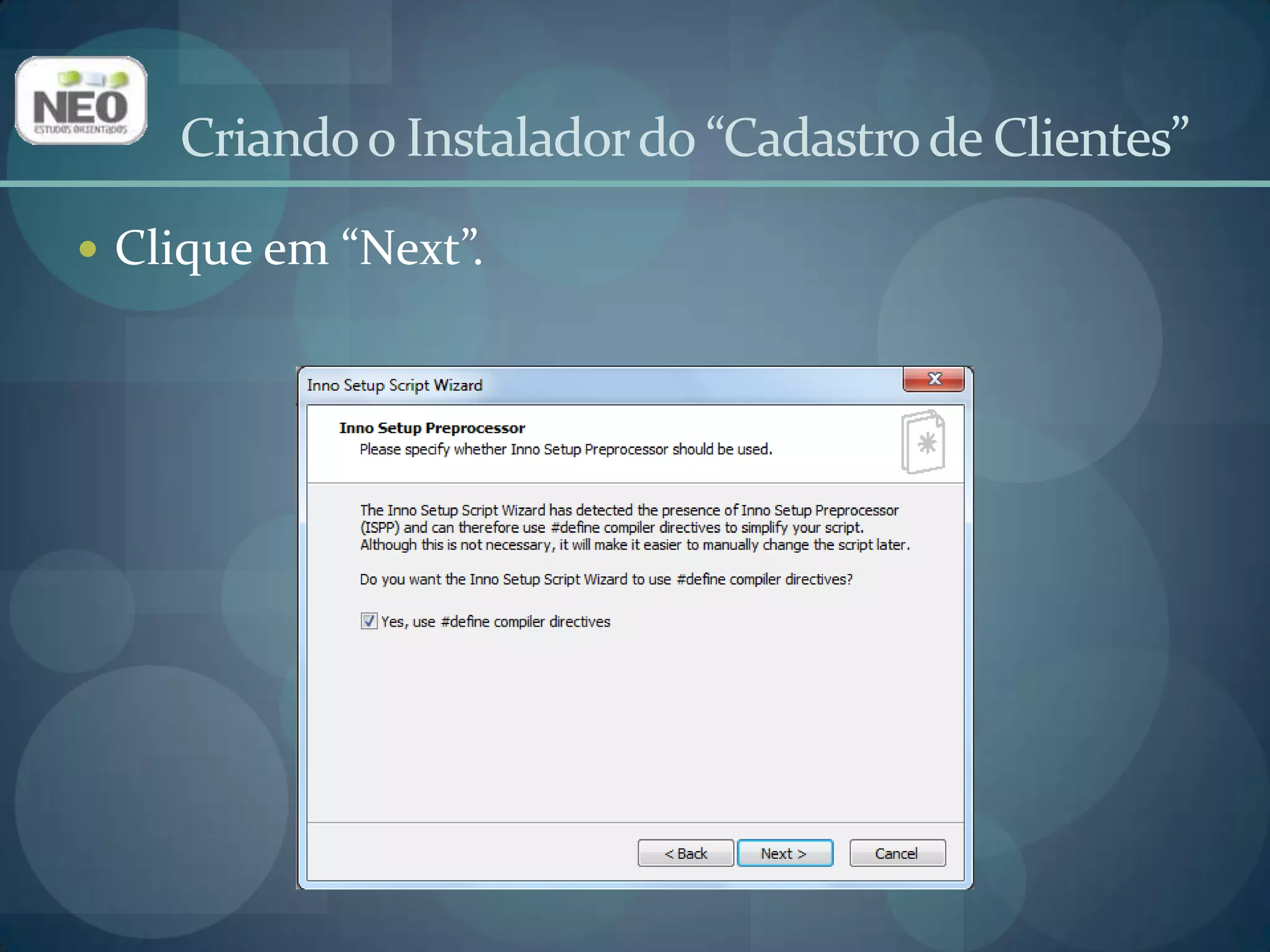 Criando o Instalador do “Cadastro de Clientes”Clique em “Finish”.