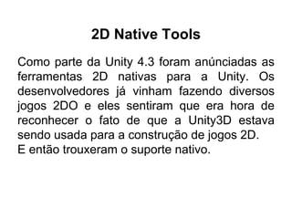 A diferença entre jogos 2D e 3D em Unity