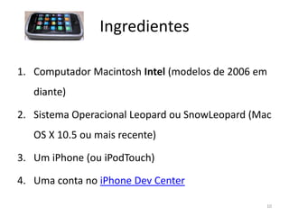 Parte II - Receita para uma Aplicação iPhone10