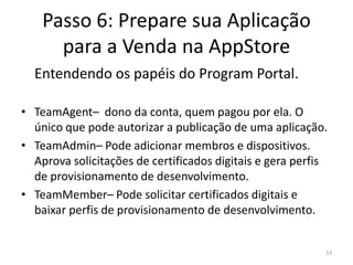 Passo 4: Escolha os Frameworks/Engines ApropriadosCocos2D Iphone	Game engine paraconstrução de jogos 2D utilizando Objective-Chttp://www.cocos2d-iphone.org/28