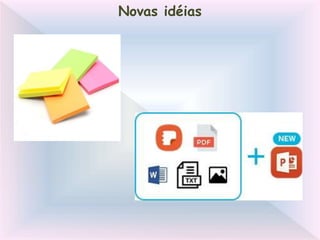 Novas idéias
 