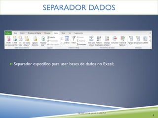 SEPARADOR DADOS




 Separador específico para usar bases de dados no Excel;




                                     PROFESSOR JOSÉ CALADO
                                                             8
 