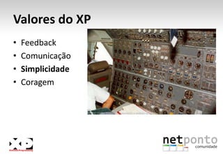 Valores do XPFeedbackComunicaçãoSimplicidadeCoragem