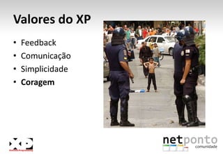 Valores do XPFeedbackComunicaçãoSimplicidadeCoragem