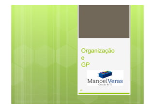 Organização
e
GP
49
 