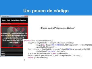 Um pouco de código


      Criando o painel "Informações básicas"
 