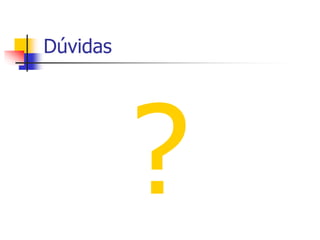 Dúvidas
 