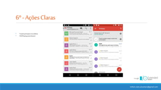 6º-AçõesClaras
milton.neto.alcantara@gmail.com
• Funçõesprincipaisesecundárias
• FAB(Floatingactionbutton)
 