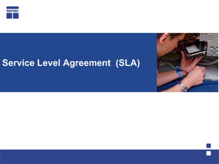 Service Level Agreement (SLA)
 