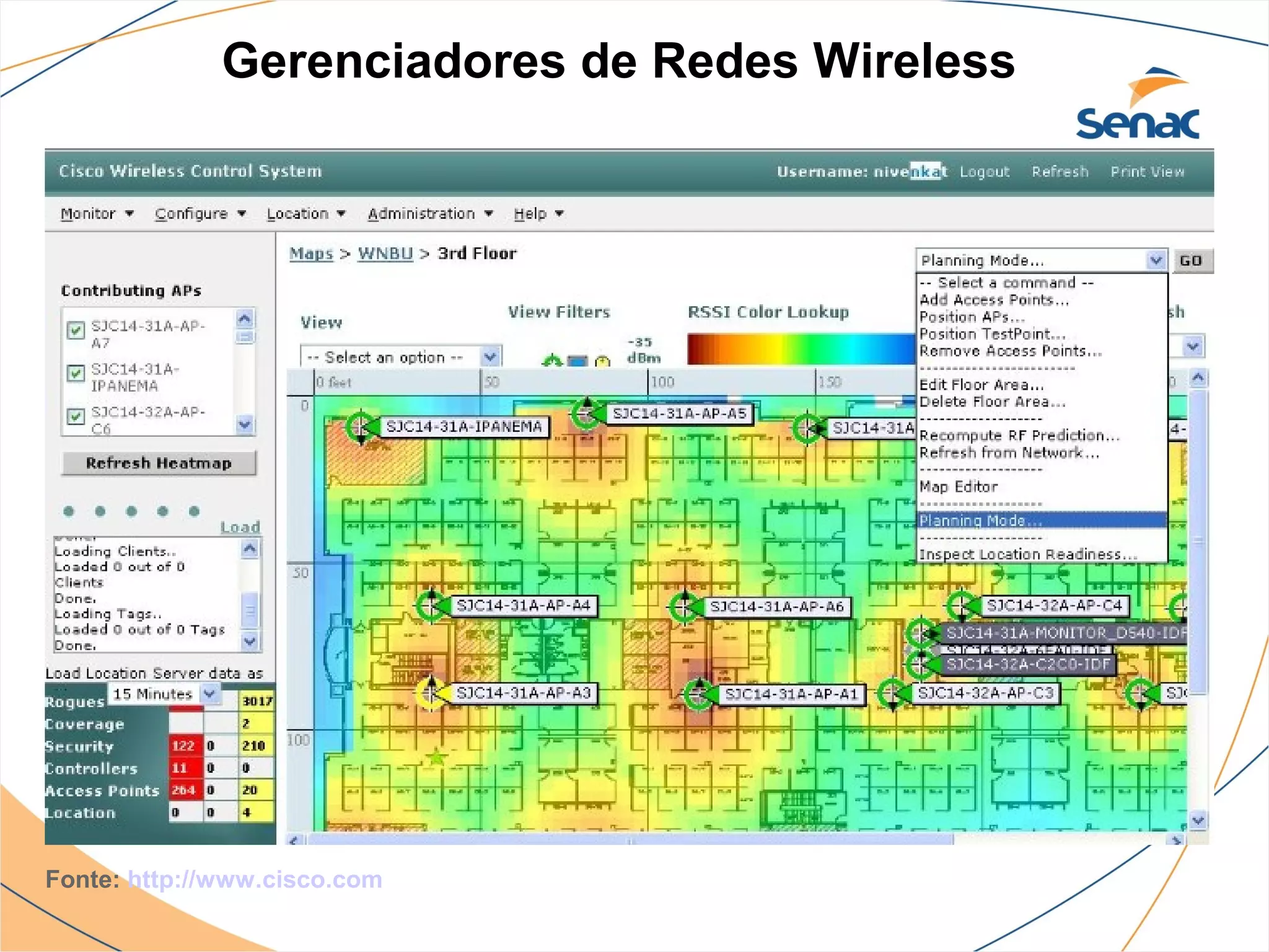 Gerenciadores de Redes Wireless




Fonte: http://www.cisco.com
 
