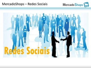 MercadoShops – Redes Sociais
 
