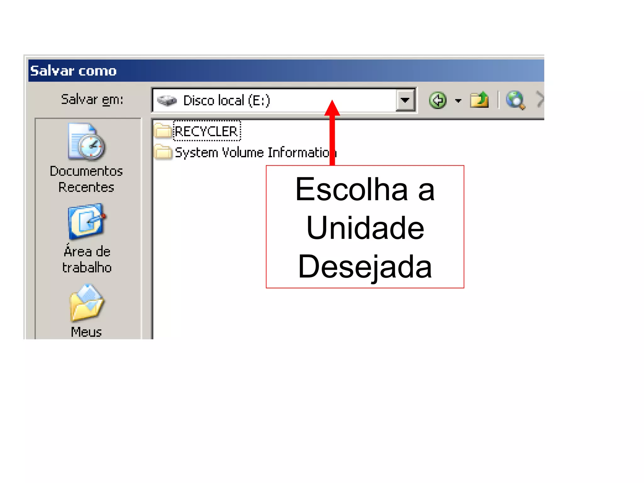 Escolha a
 Unidade
Desejada
 