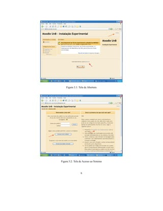 Figura 3.1: Tela de Abertura




Figura 3.2: Tela de Acesso ao Sistema



                 6
 