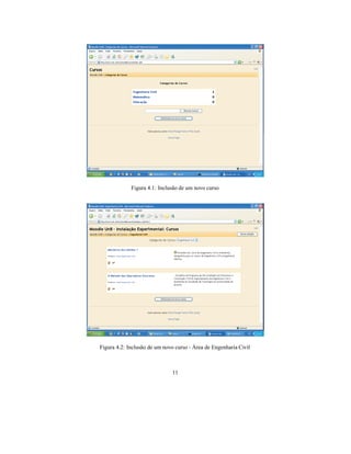 Figura 4.1: Inclusão de um novo curso




Figura 4.2: Inclusão de um novo curso - Área de Engenharia Civil



                              11
 