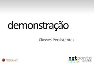 Classes Persistentesdemonstração