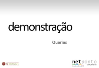 Queriesdemonstração