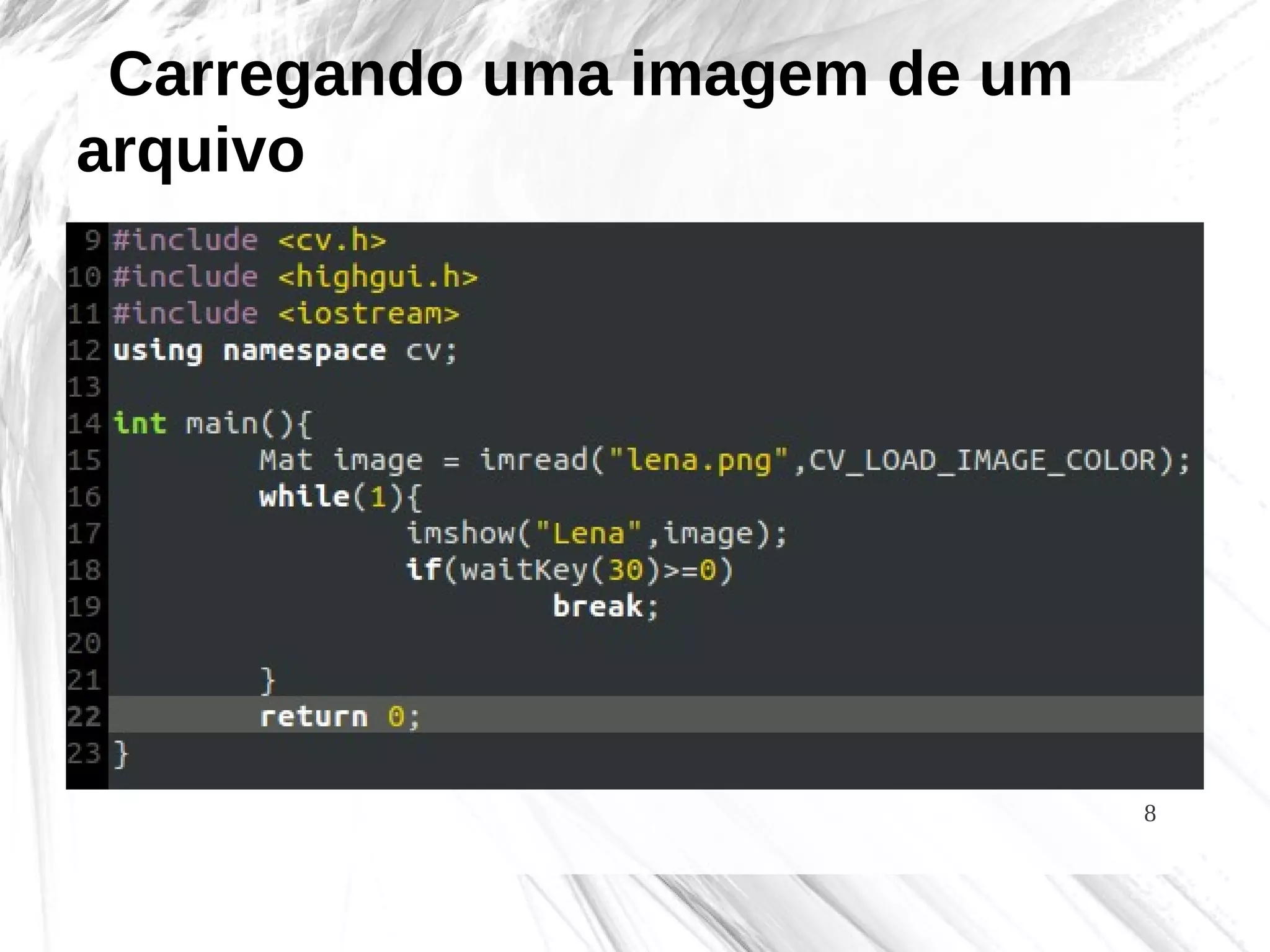 8
Carregando uma imagem de um
arquivo
 