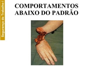 COMPORTAMENTOS ABAIXO DO PADRÃO 